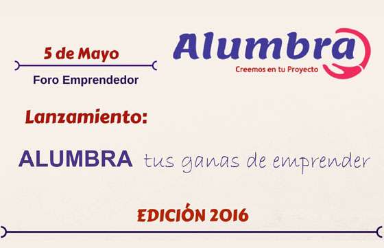 Presentarán hoy el programa Alumbra 2016 en el Foro Emprendedor