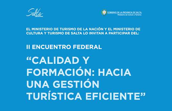 Salta será sede del Encuentro Federal de Calidad y Formación en turismo