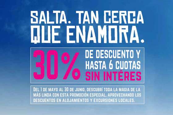 Salteños y turistas ya pueden aprovechar la promoción “Salta, tan cerca que enamora”