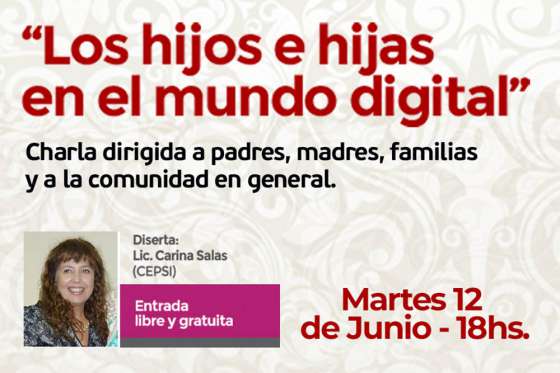 Esta tarde se desarrollará la charla para padres “Los hijos e hijas en el mundo digital”