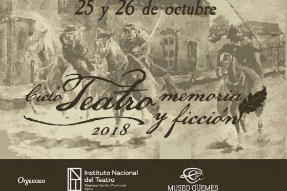 El ciclo Teatro, Memoria y Ficción se realizará en Salta