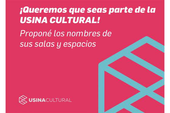 Finaliza hoy la convocatoria para proponer nombres a los espacios de la Usina Cultural