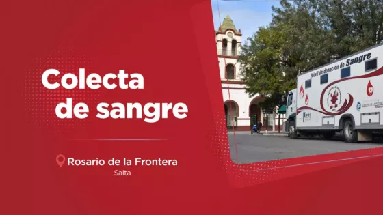 El viernes se colectará sangre del grupo O positivo en Rosario de la Frontera