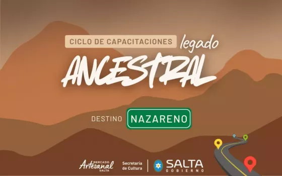 Nazareno será el próximo destino del ciclo de capacitaciones gratuitas “Legado Ancestral”