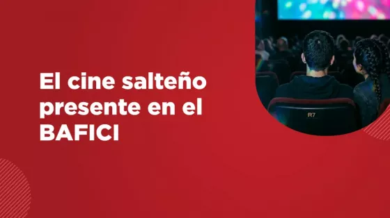 El cine salteño presente en el BAFICI