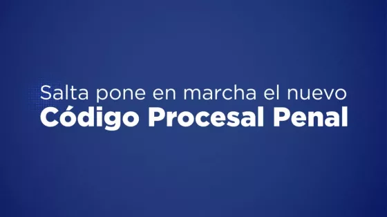 Salta pone en marcha su nuevo Código Procesal Penal y consolida el sistema acusatorio