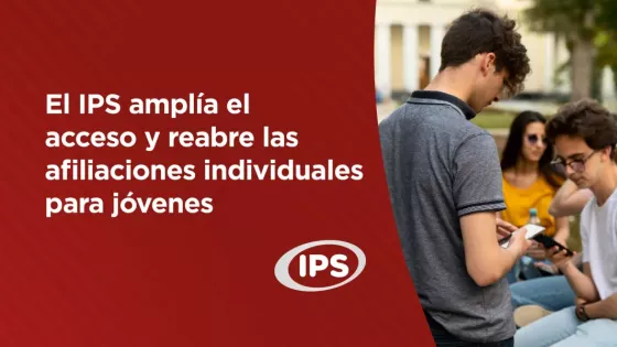 El IPS amplía el acceso y reabre las afiliaciones individuales para jóvenes