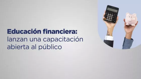 Educación financiera: lanzan una capacitación abierta al público