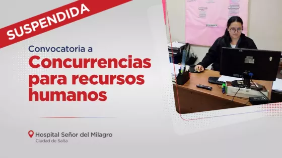 El hospital Señor del Milagro suspendió la convocatoria para la Concurrencia en Recursos Humanos