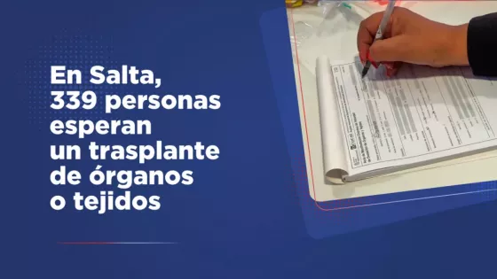 Son 339 las personas que esperan trasplante de órganos o tejidos en Salta