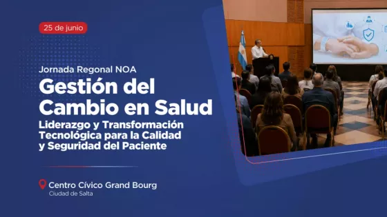 Desarrollarán una jornada sobre Liderazgo y Transformación Tecnológica para la Seguridad del Paciente