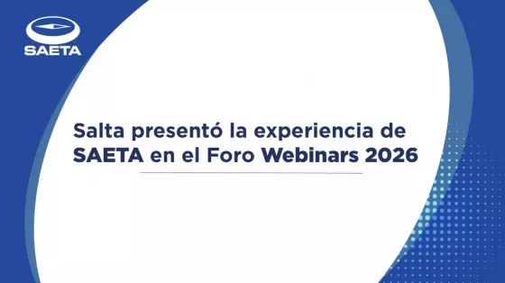Salta presentó la experiencia de SAETA en el Foro Webinars 2026