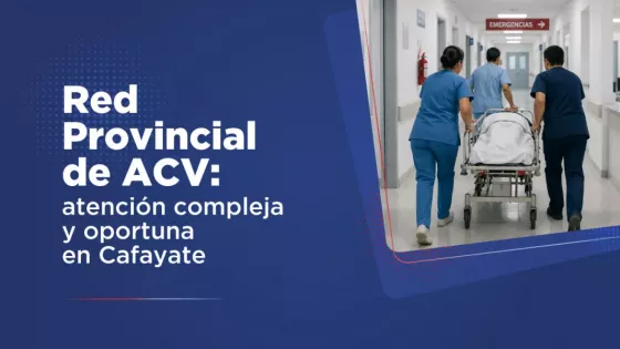 La Red Provincial de ACV garantiza el acceso a tratamientos complejos en Cafayate