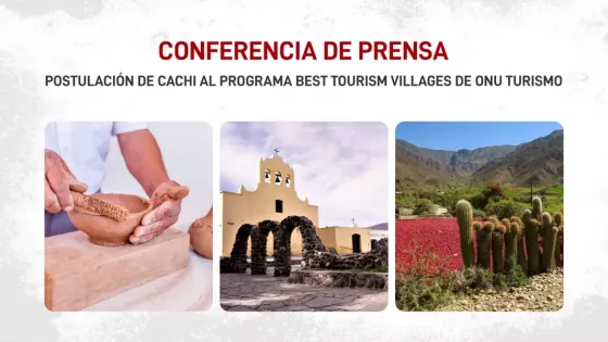Cachi: lanzamiento oficial de su candidatura como representante de Argentina en el Best Tourism Villages de ONU Turismo