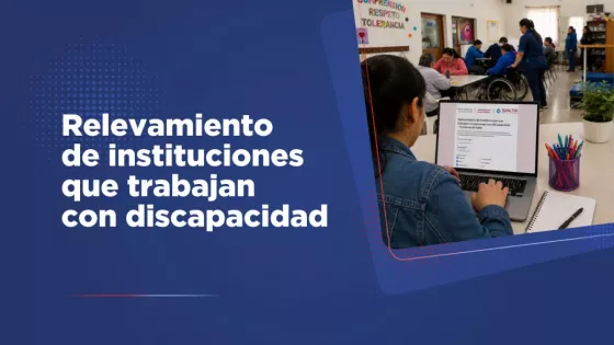 El Gobierno lanza el primer relevamiento de instituciones y organizaciones que trabajan con discapacidad