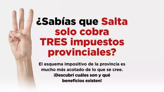 Salta consolida un esquema tributario con solo tres impuestos provinciales y beneficios para sectores estratégicos