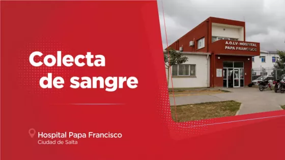 Mañana habrá colecta de sangre de todo grupo y factor en el hospital Papa Francisco