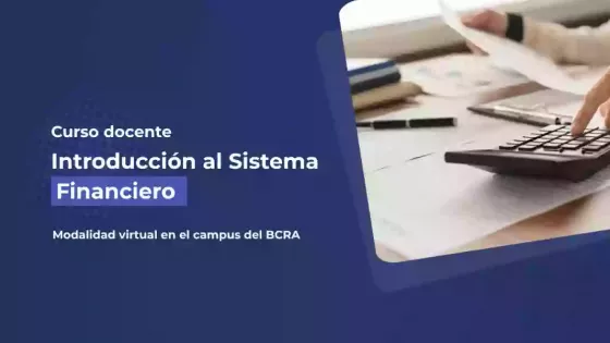 Educación y el Banco Central impulsan el curso de capacitación “Introducción al Sistema Financiero”
