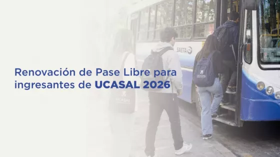Ingresantes 2026 de UCASAL deben renovar el beneficio de Pase Libre