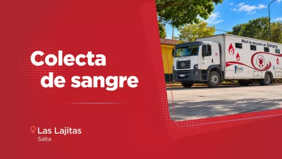 Mañana habrá colecta de sangre de todo grupo y factor en Las Lajitas