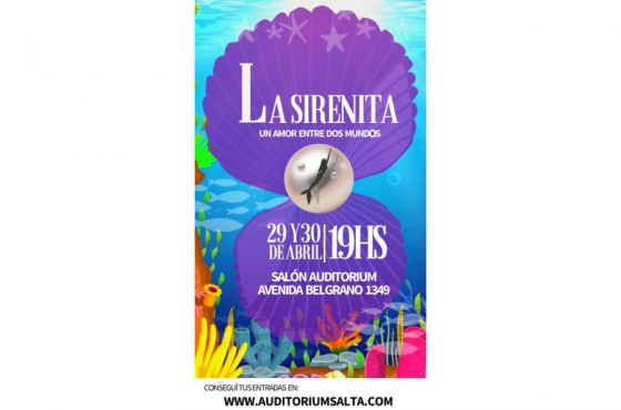 “La Sirenita: Un amor entre dos mundos“ se presenta en Salón Auditórium Salta