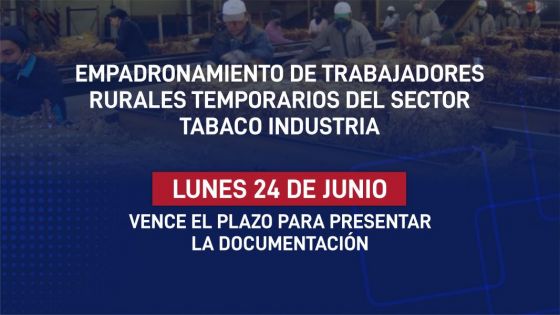 Programa Intercosecha: hasta hoy lunes 24 se empadronará a obreros del sector tabaco industria